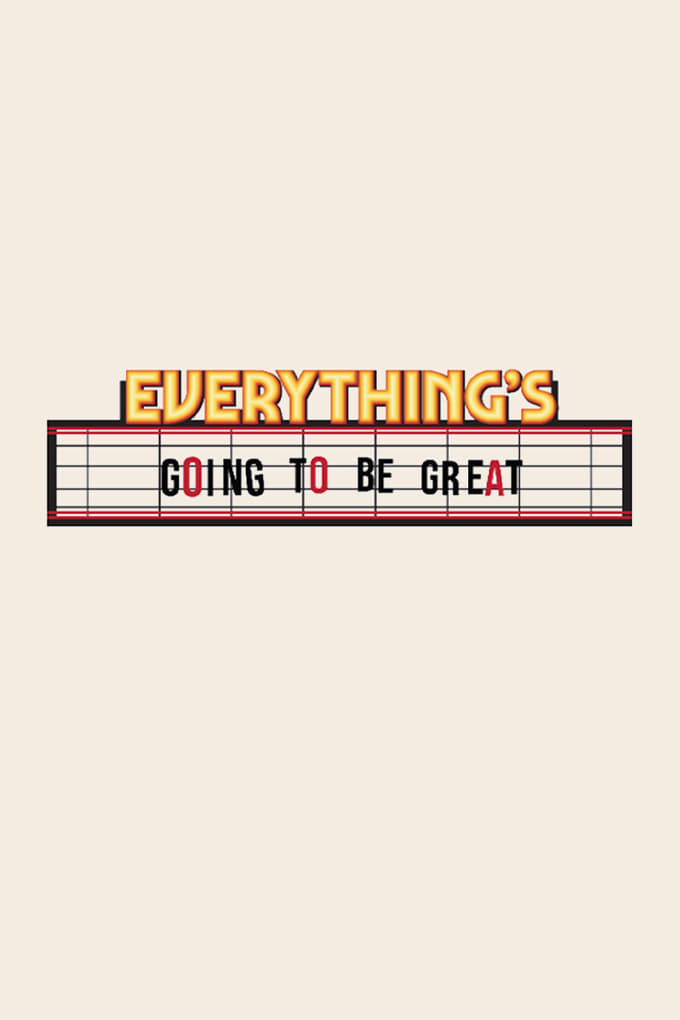 Постер Everything's Going to Be Great